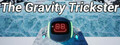 The Gravity Trickster