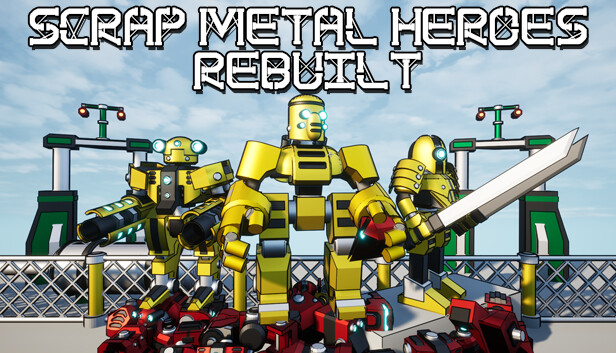 Scrap Metal Heroes Rebuilt