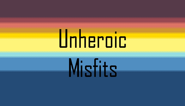 Unheroic Misfits