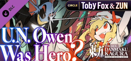 Touhou Danmaku Kagura Phantasia Lost: Toby Fox & ZUN "U.N. Owen Was Hero?" Steam header image