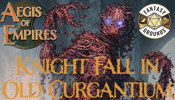 Fantasy Grounds - Aegis of Empires 6: Knight Fall in Old Curgantium (5E ...