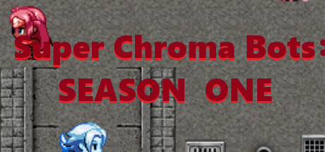 Super Chroma Bots : SEASON ONE Cover Image