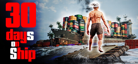 30 Days on Ship Steam header image