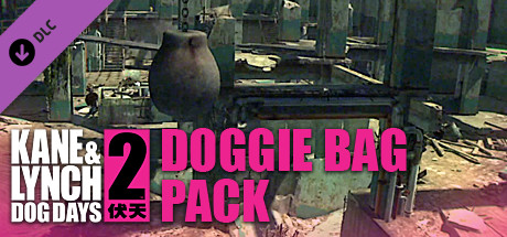 Kane and Lynch 2: The Doggie Bag DLC · Kane & Lynch 2: The Doggie