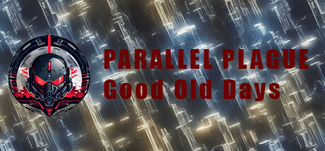PARALLEL PLAGUE : Good Old Days Cover Image