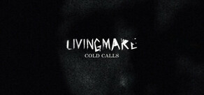 Livingmare Cold Calls