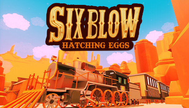 Six Blow: Hatching Eggs