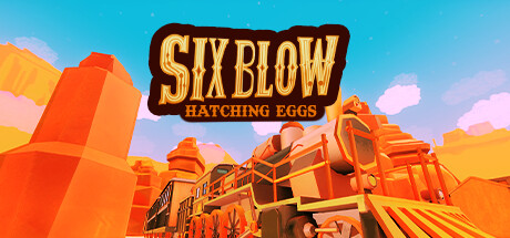 Six Blow: Hatching Eggs