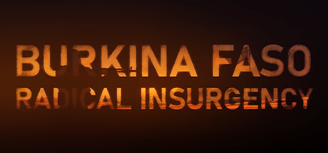 Burkina Faso: Radical Insurgency cheat game banner