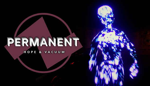 Permanent: Hope & Vacuum