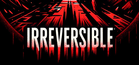 不可逆/IRREVERSIBLE