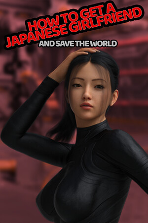 How to Get a Japanese Girlfriend (And Save the World) cover art