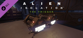 Alien: Isolation – The Trigger