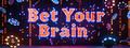Bet Your Brain
