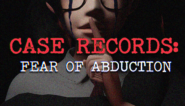 CASE RECORDS: Fear of Abduction Steam capsule image