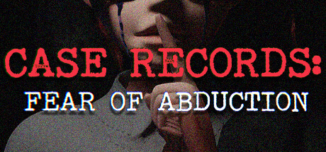 CASE RECORDS: Fear of Abduction