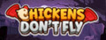 Chickens Don't Fly