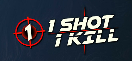 1 Shot 1 Kill