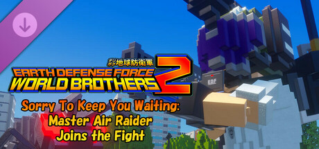 EARTH DEFENSE FORCE: WORLD BROTHERS 2 - Sorry To Keep You Waiting: Master Air Raider Joins the Fight header image