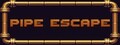Pipe Escape