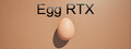 Egg RTX