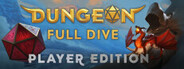 Dungeon Full Dive: Player Edition