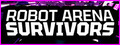 Robot Arena Survivors