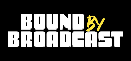 Bound By Broadcast Steam header image