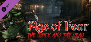 Age of Fear 5: The Quick and The Dead