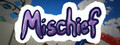 Mischief