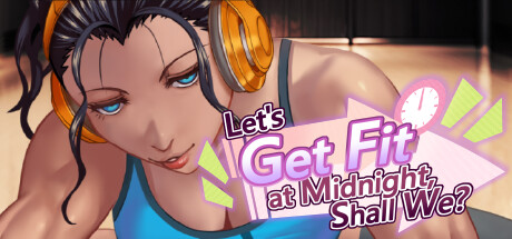Let's Get Fit at Midnight, Shall We?