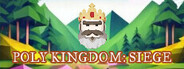 Poly Kingdom: Siege Playtest game capsule