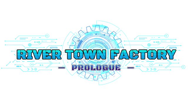 River Town Factory: Prologue