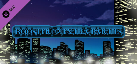 SEX KILLS - BOOSTER #2 EXTRA PARTIES Steam header image