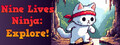 Nine Lives Ninja: Explore!