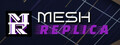 Mesh Replica