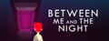 Between Me and The Night