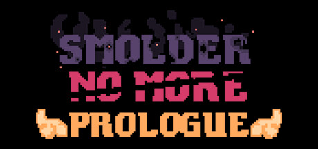 Smolder No More: Prologue