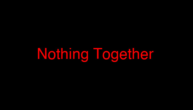 Nothing Together - Dark Fire Theme Steam capsule image