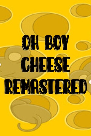 Oh Boy Cheese Remastered cover art