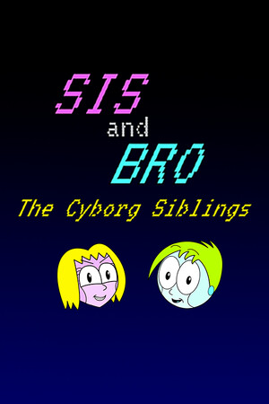 SIS and BRO: The Cyborg Siblings cover art