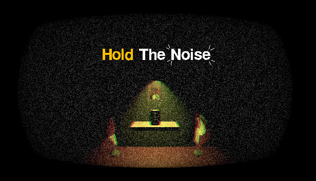 Hold The Noise
