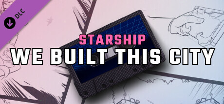 Synth Riders: Starship - "We Built This City" header image