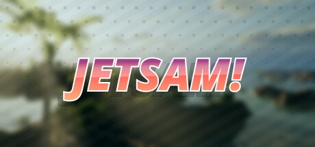 Jetsam! Steam header image