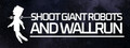 Shoot Giant Robots and Wallrun