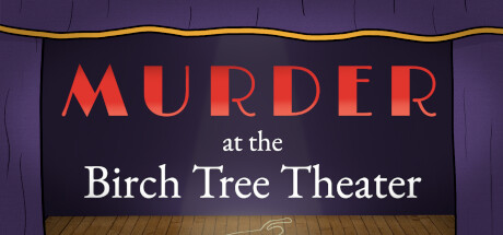 Murder at the Birch Tree Theater