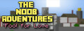 The Noob Adventures: Fool For Love