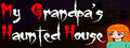 My Grandpa's Haunted House