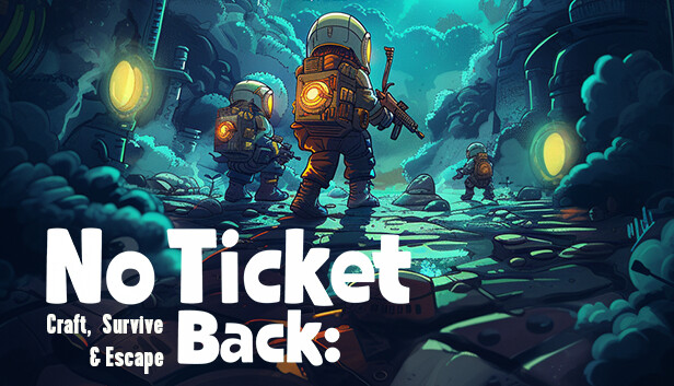 No Ticket Back: Craft, Survive & Escape