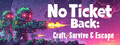 No Ticket Back: Craft, Survive & Escape